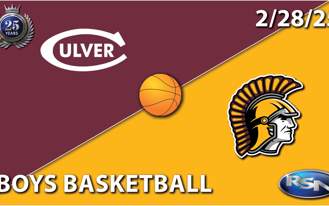 GAME NIGHT IN THE REGION: Culver Academies at Chesterton – Boys Basketball – 2/28/25