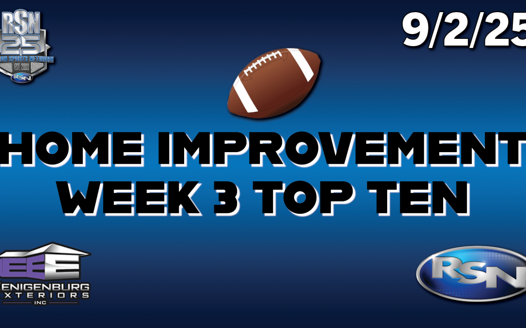 FOOTBALL: Home Improvement Week Three Top 10 – 9/2/25