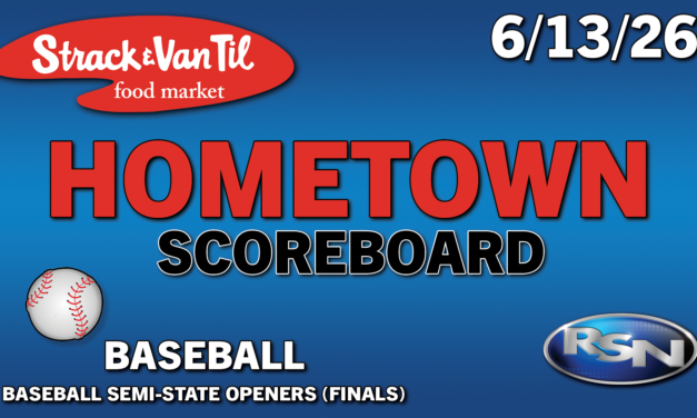 Strack & Van Til Hometown Scoreboard – 6/13/26 – Baseball Semi-State Openers Final Scores