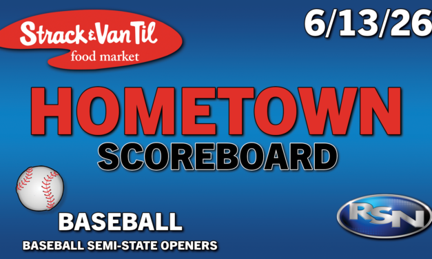 Strack & Van Til Hometown Scoreboard – 6/13/26 – Baseball Semi-State Openers Live Scores